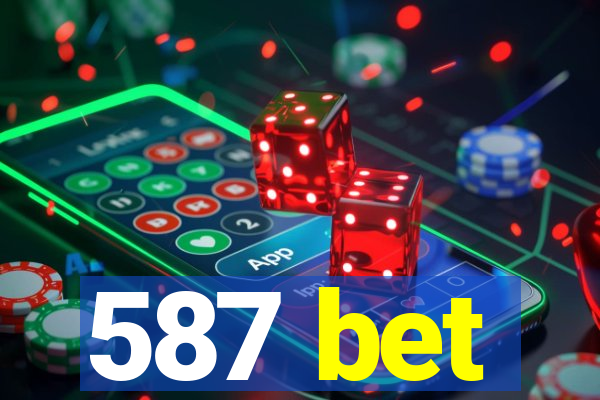 587 bet